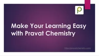 make your learning easy with pravat chemistry
