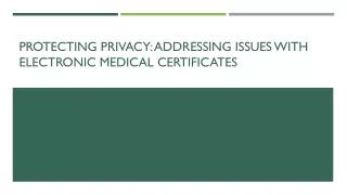 Protecting Privacy Addressing Issues with Electronic Medical Certificates