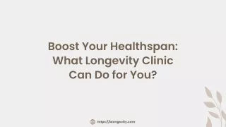 Boost Your Healthspan What Longevity Clinic Can Do for You