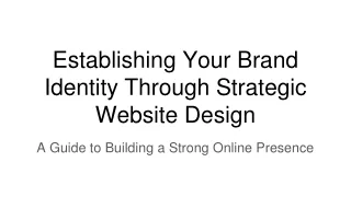 Establishing Your Brand Identity Through Strategic Website Design