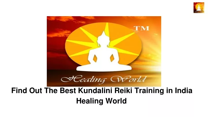 find out the best kundalini reiki training in india healing world