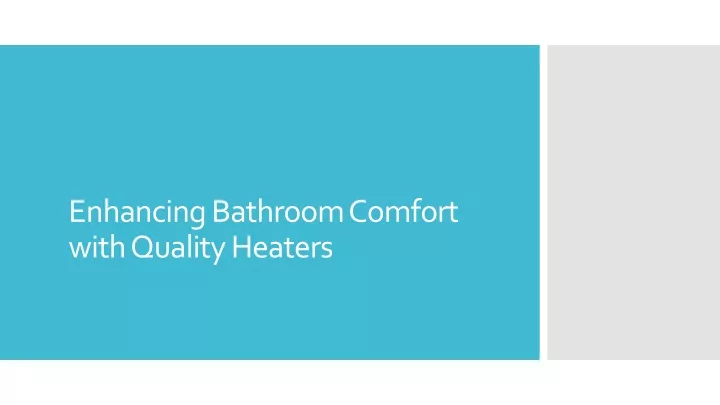 enhancing bathroom comfort with quality heaters