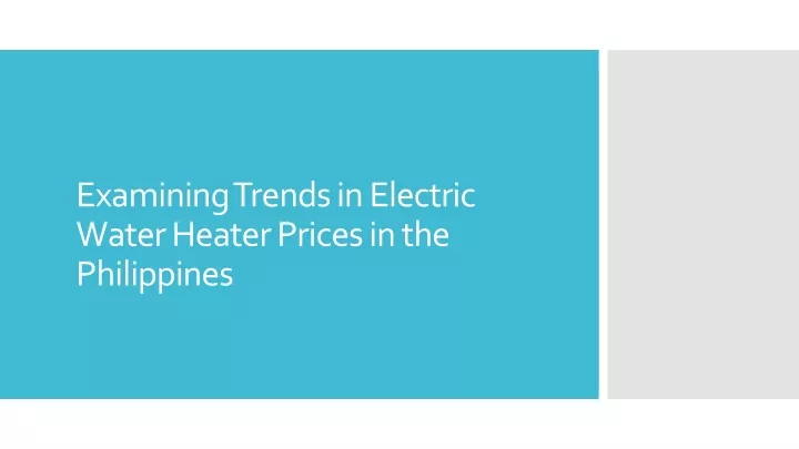 examining trends in electric water heater prices in the philippines