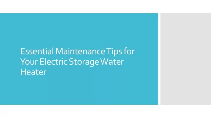 essential maintenance tips for your electric storage water heater