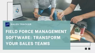 Field Force Management Software Transform Your Sales Teams