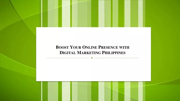 boost your online presence with digital marketing philippines