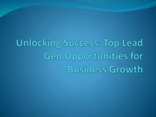 Top Lead Gen Opportunities for Business Growth