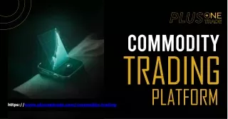 Elevate Your Trading Experience with Plusonetrade's Commodity Trading Platform