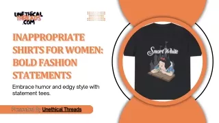 Inappropriate Shirts for Women: Make a Statement with Dark Humor