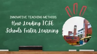 Innovative Teaching Methods - How Leading ICSE Schools Foster Learning