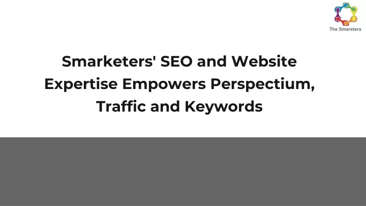 smarketers seo and website expertise empowers perspectium traffic and keywords