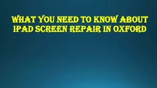 What You Need To Know About iPad Screen Repair in Oxford