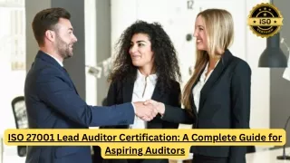 ISO 27001 Lead Auditor Certification A Complete Guide for Aspiring Auditors