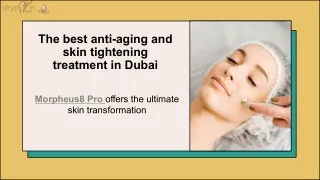 the best anti aging and skin tightening treatment
