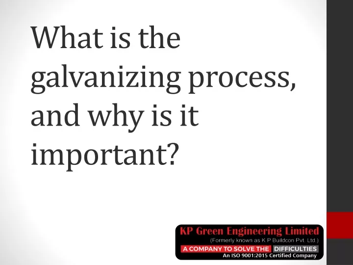 what is the galvanizing process and why is it important