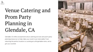 Top Venue Catering Services in Glendale, CA: Perfect for Your Prom Party Celebra