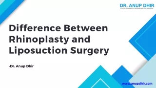 Difference Between Rhinoplasty and Liposuction Surgery- Dr. Anup Dhir