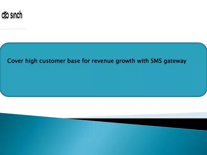 cover high customer base for revenue growth with