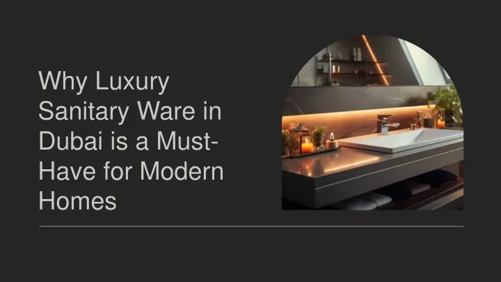 why luxury sanitary ware in dubai is a must have for modern homes