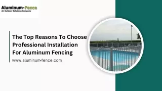 The Top Reasons To Choose Professional Installation For Aluminum Fencing