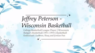 Jeffrey Peterson - Wisconsin - A Strategic Mastermind