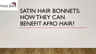 Satin Hair Bonnets: How They Can Benefit Afro Hair?