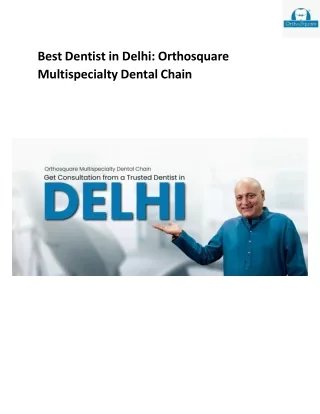 best dentist in delhi orthosquare multispecialty