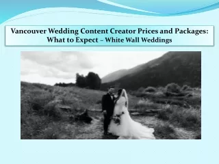 Vancouver Wedding Content Creator Prices and Packages What to Expect – White Wall Weddings