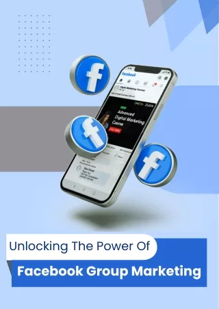 Unlocking The Power Of Facebook Group Marketing