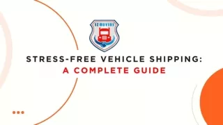 Explore the Complete Guide to Hassle-Free Vehicle Shipping