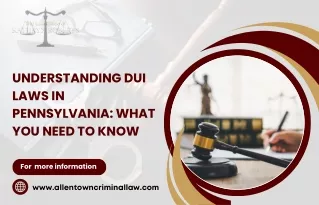 Understanding DUI Laws in Pennsylvania Essential Information for Drivers