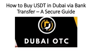 How to Buy USDT in Dubai via Bank Transfer – A Secure Guide