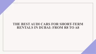 The Best Audi Cars for Short-Term Rentals in Dubai From R8 to A8