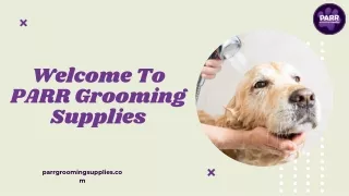 Why Choose PARR Grooming Supplies for Quality Pet Care