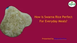 how is swarna rice perfect for everyday meals