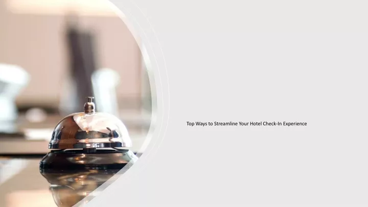 top ways to streamline your hotel check in experience