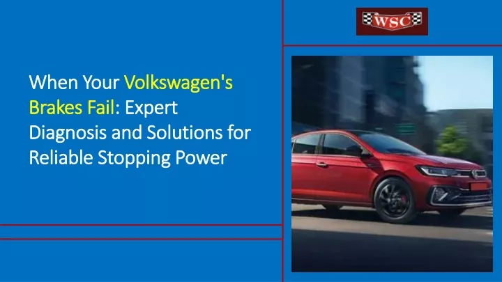 when your volkswagen s brakes fail expert