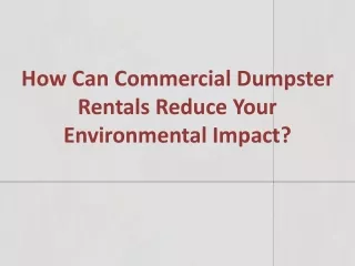 How Can Commercial Dumpster Rentals Reduce Your Environmental Impact 2