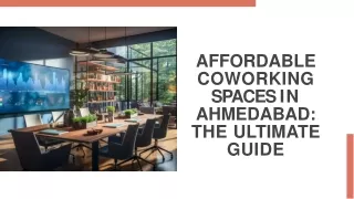 Affordable Coworking Spaces in Ahmedabad: The Ultimate Guide