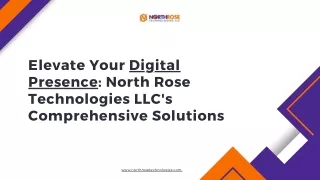 Elevate Your Digital Presence North Rose Technologies LLC's Comprehensive Solutions