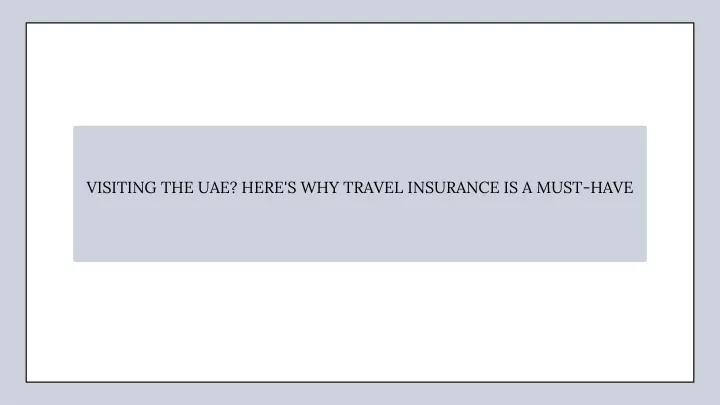 visiting the uae here s why travel insurance