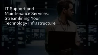 IT Support and Maintenance Services Streamlining Your Technology Infrastructure