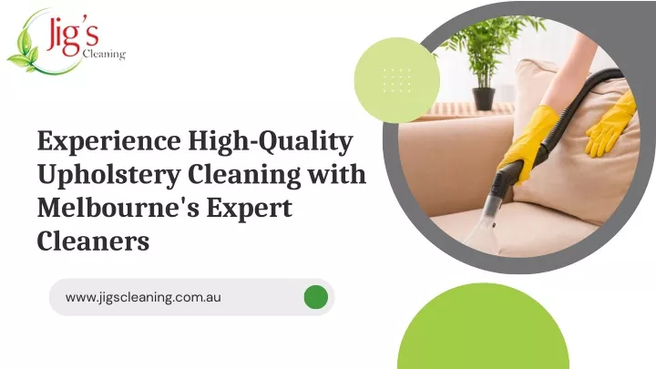 experience high quality upholstery cleaning with