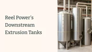 Downstream Extrusion Tanks