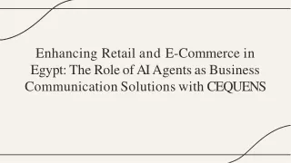 Enhancing Retail and E-Commerce in Egypt - The Role of AI Agents as Business Communication Solutions with CEQUENS