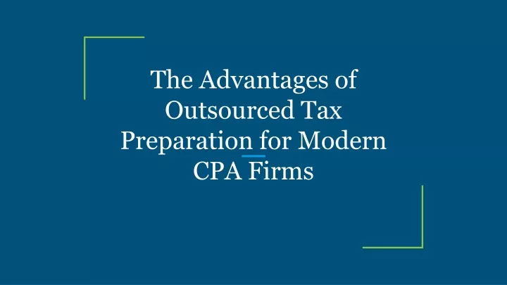 the advantages of outsourced tax preparation for modern cpa firms