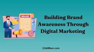 Building Brand Awareness Through Digital Marketing