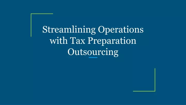 streamlining operations with tax preparation outsourcing