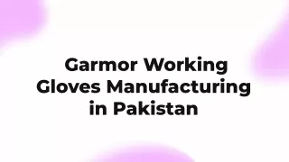 Garmor Working Gloves Manufacturing in Pakistan