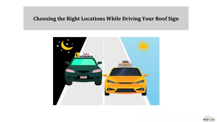 choosing the right locations while driving your roof sign